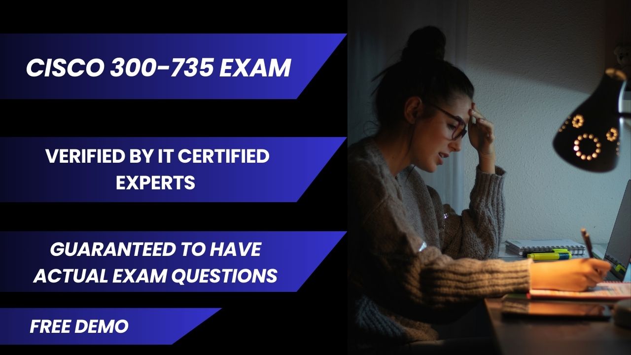 Ultimate Guide to Passing the Cisco 300-735 Exam in 2024