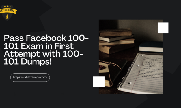 Pass Facebook 100-101 Exam in First Attempt with 100-101 Dumps! | Facebook Certified Digital Marketing