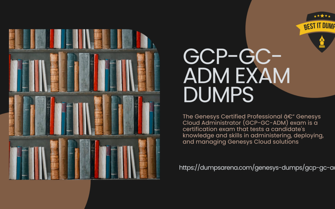 Latest GCP-GC-ADM Exam Dumps, Questions And Answers For Success in Exam