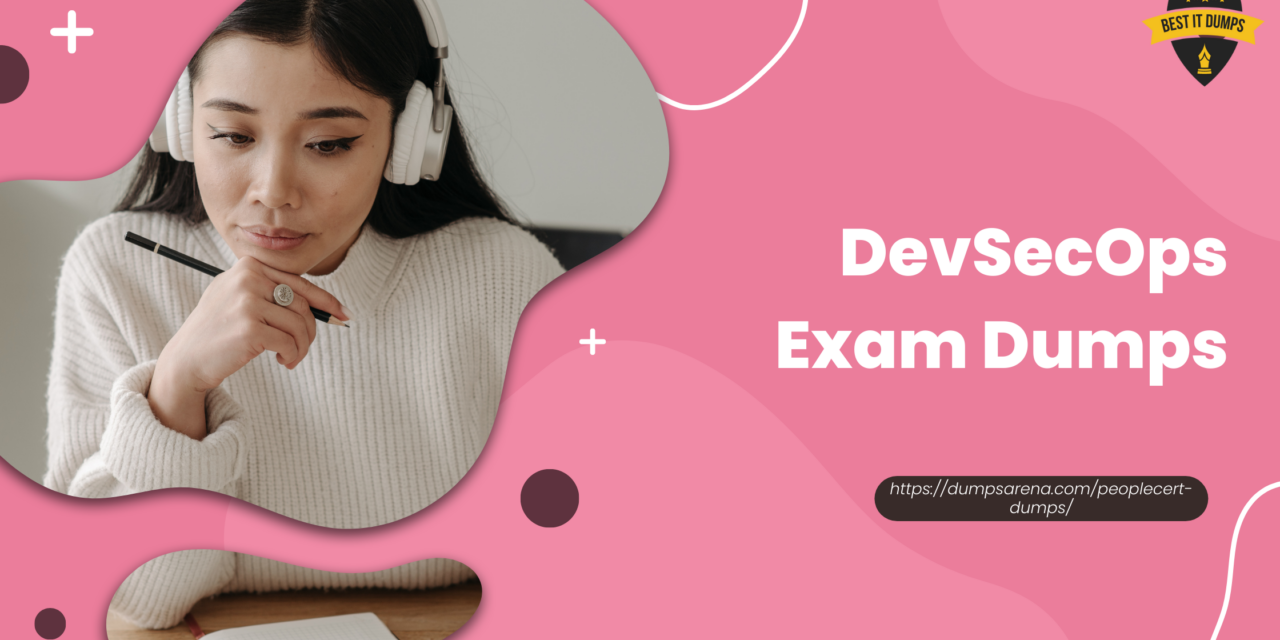 Actual DevSecOps exam dumps To prepare for DevSecOps Exam Questions and Certification Process