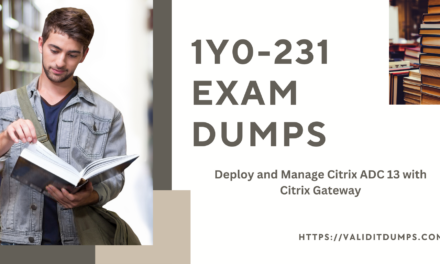 (Latest) Citrix 1Y0-231 Exam Dumps [Sample Questions] – Citrix 1Y0-231 Exam Questions With Unique Features For Success