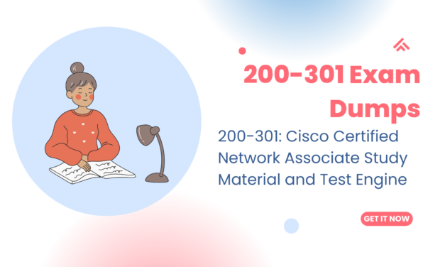Cisco 200-301 Exam Dumps Updated | Prepare All Exam Topics