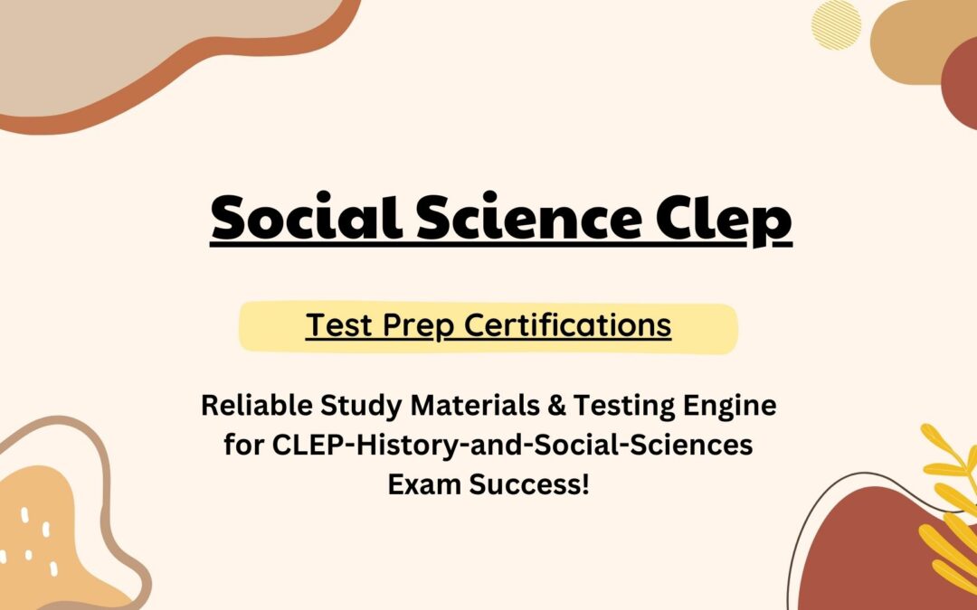 Dumpsarena Pro Tips for (Social Science CLEP) Mastery