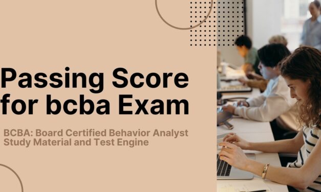 Decoding Passing Score for bcba Exam with Dumpsarena