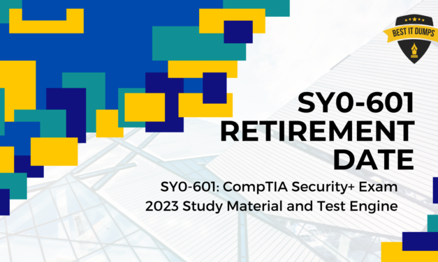 Crucial Update: Sy0-601 Retirement Date Unveiled by Dumpsarena