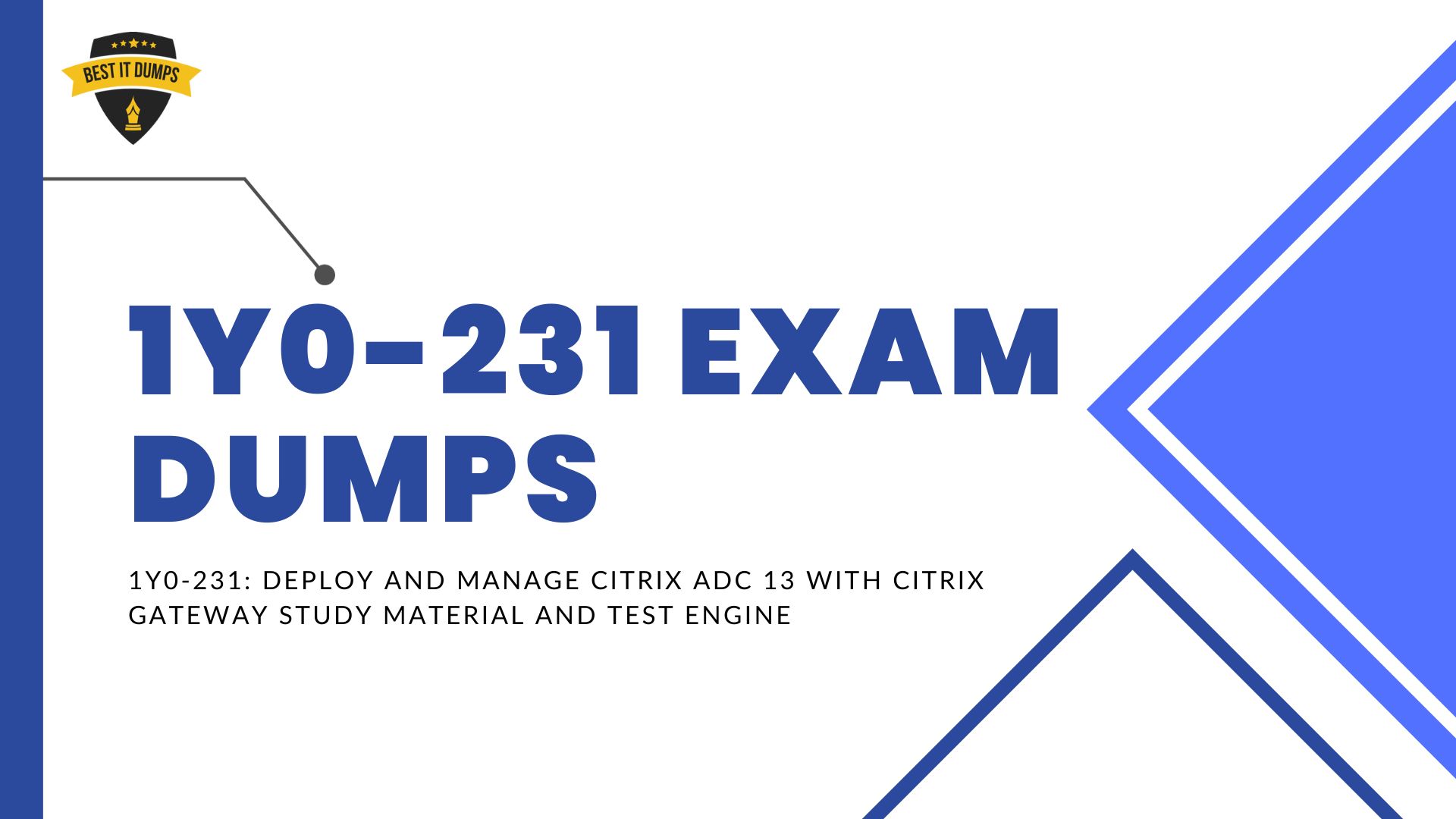 (Latest) Citrix 1Y0-231 Exam Dumps [Sample Questions] – Citrix 1Y0-231 Exam Questions With Unique Features For Success