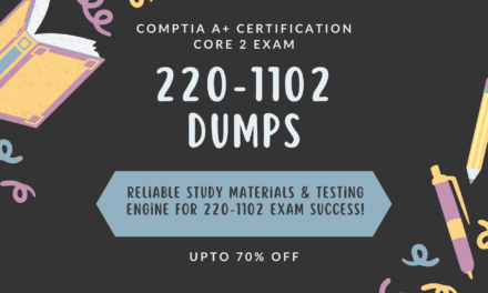 Get CompTIA A+ 220-1102 Dumps Updated –To Pass 220-1102 Exam with Practice Questions