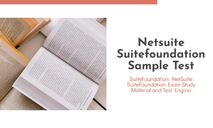 What You Need to Know About Netsuite Suitefoundation Sample Test