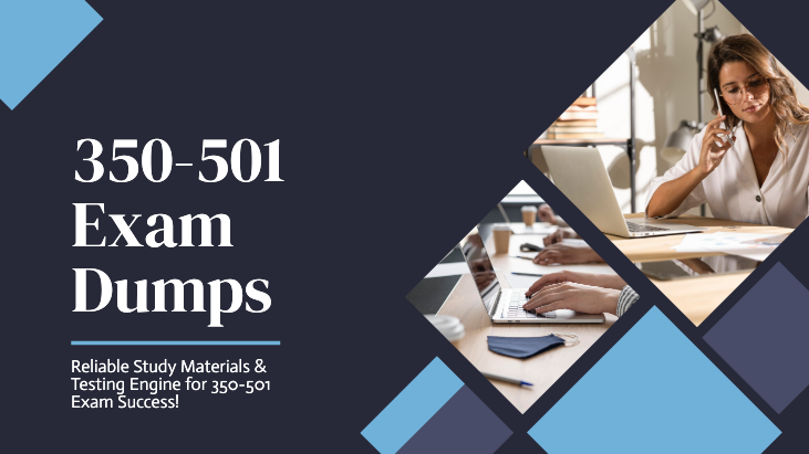 Ace the 350-501 Exam with the Right 350-501 Exam Dumps 