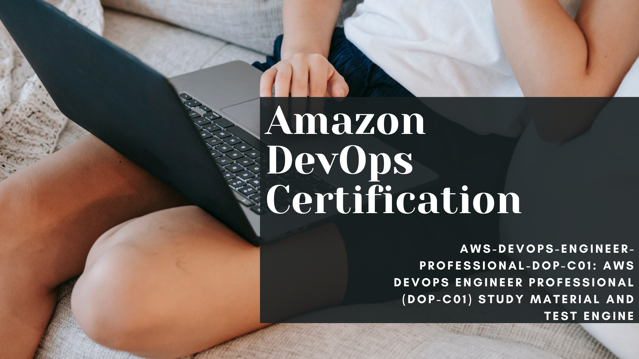 Amazon DevOps Certification: Your Path to Excellence