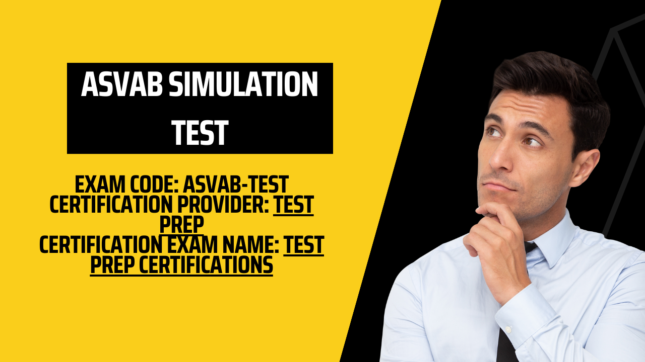 Prepare Like a Pro: ASVAB Simulation Test for Success