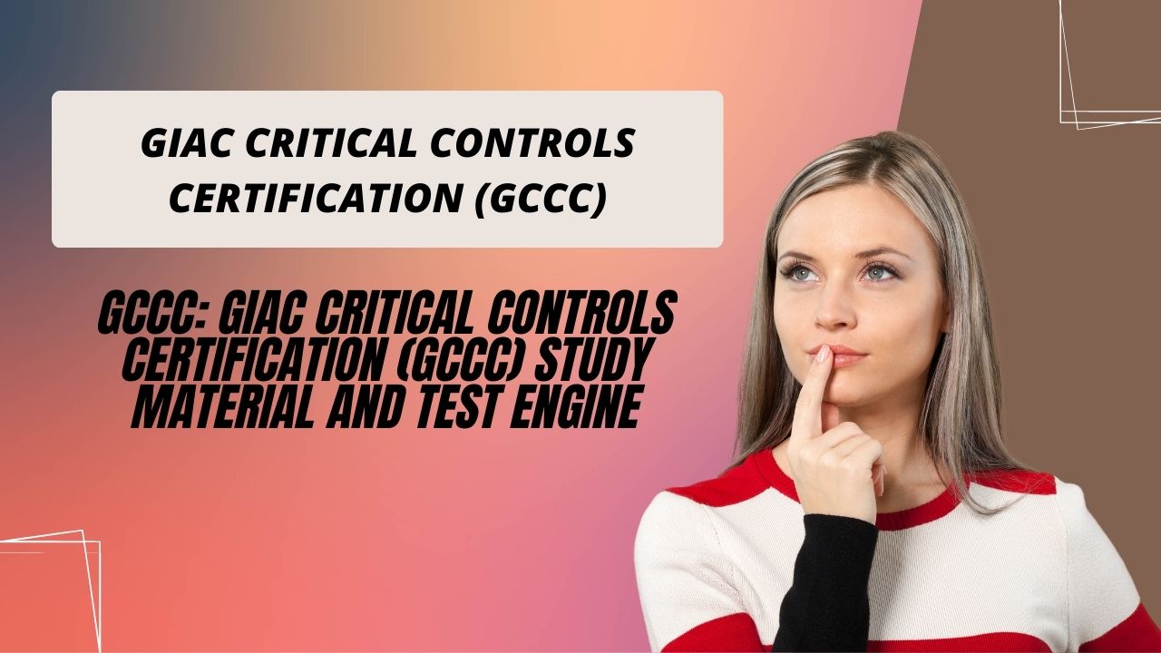 GIAC Critical Controls Certification (GCCC) Cyber Security Braindumps