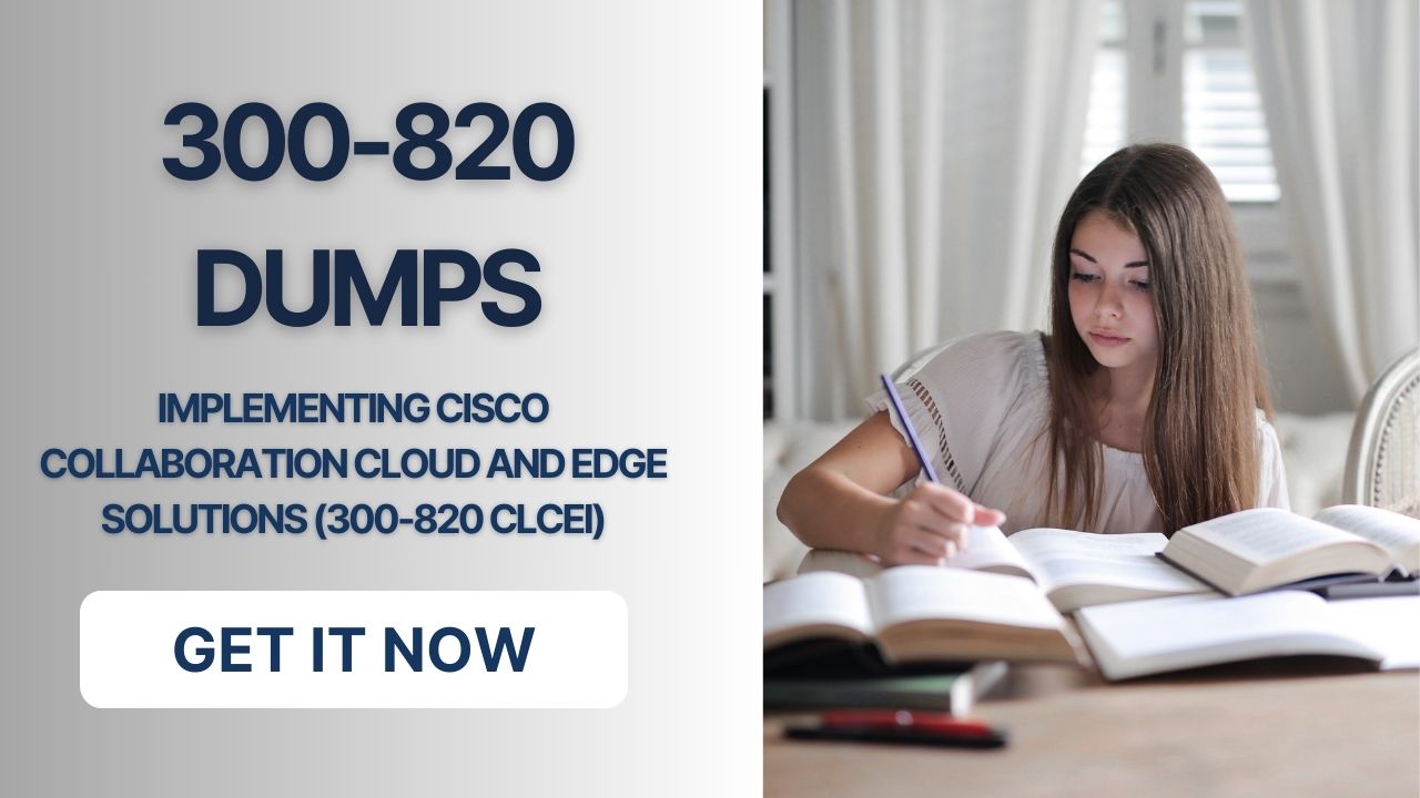 Expertly Designed 300-820 Dumps for Exam Prep